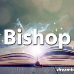 Bishop dream