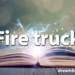 Fire truck dream