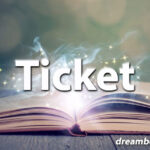 Ticket dream