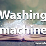 Washing machine dream