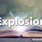 Explosion dream